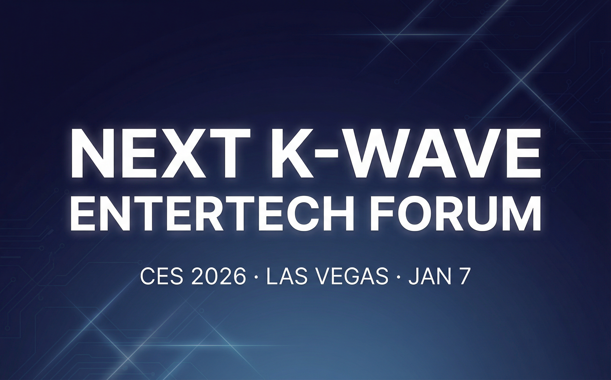 Next K-Wave EnterTech Forum @ CES 2026