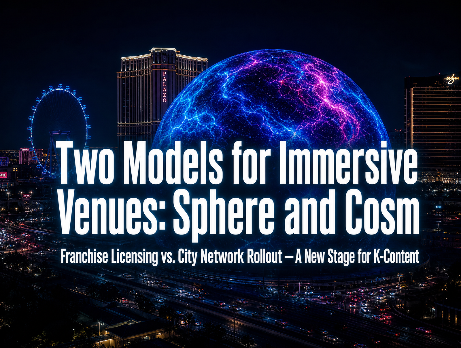 Sphere's Wall Street Communications Hire: An Immersive-Venue Contest, and a New Stage — and Test — for Korean Content