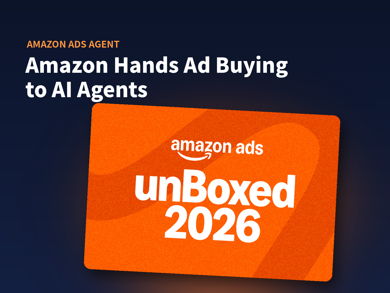Amazon Hands the Ad-Buying Process to AI Agents