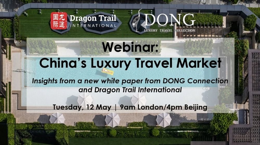 Chinese High Net Worth Travelers Take Center Stage in New Luxury Market Webinar